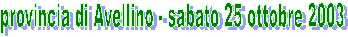 provincia di Avellino - sabato 25 ottobre 2003